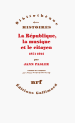 La République, la musique et le citoyen (1871-1914)